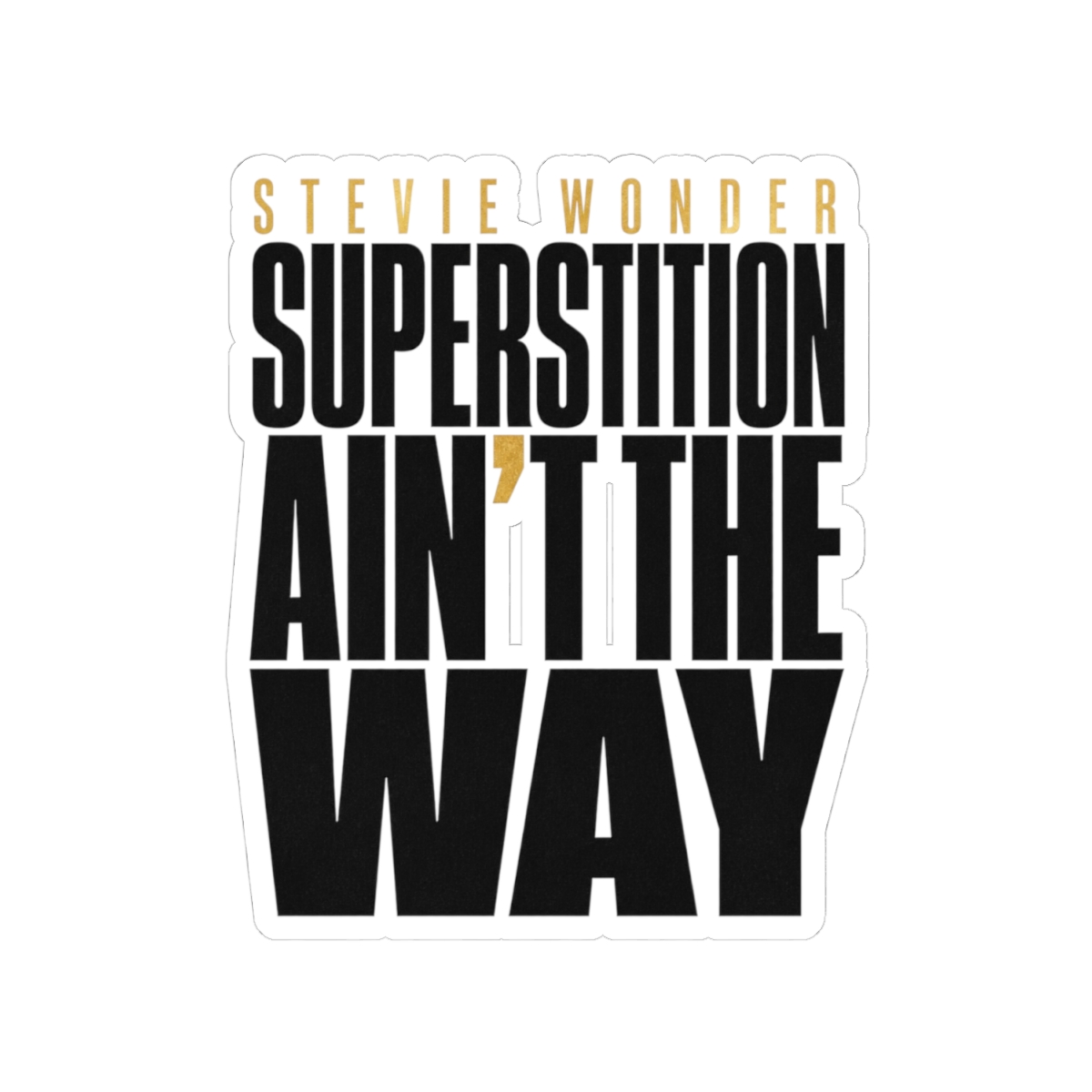 Stevie Wonder "Superstition Ain" Sticker - alternate angle 2, merchandise