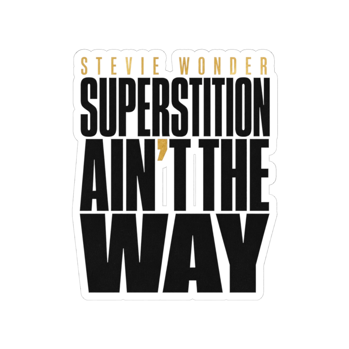 Stevie Wonder "Superstition Ain" Sticker